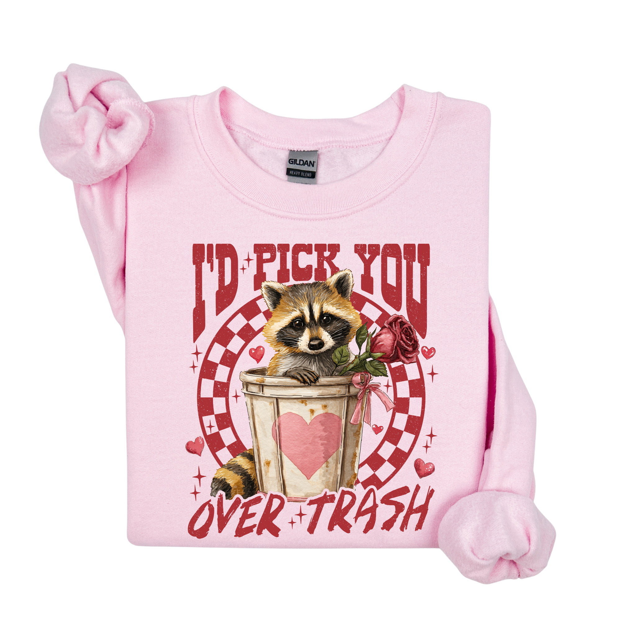 I'd Pick You Over Trash